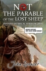 Not the Parable of the Lost Sheep: Revised Satirical Version (Not the Bible) Cover Image