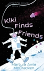 Kiki Finds Friends By Amie McCracken, Marty McCracken Cover Image