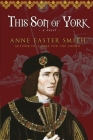 This Son of York By Anne Easter Smith Cover Image