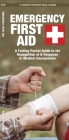 Emergency First Aid: A Folding Pocket Guide to the Recognition of & Response to Medical Emergencies Cover Image