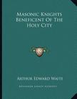 Masonic Knights Beneficent Of The Holy City Cover Image