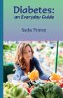 Diabetes: an Everyday Guide By Sasha Roberta Fenton, Jan Peter Budkowski (Editor) Cover Image