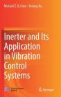 Inerter and Its Application in Vibration Control Systems By Michael Z. Q. Chen, Yinlong Hu Cover Image
