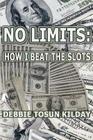 No Limits: How I Beat The Slots Cover Image