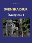 Svenska djur: Övningsbok 1 By Björn Fleischmann Cover Image