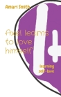 Axel learns to love himself: learning self-love By Amari Smith Cover Image