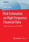 Risk Estimation on High Frequency Financial Data: Empirical Analysis of the Dax 30 (Bestmasters) Cover Image