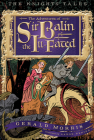The Adventures Of Sir Balin The Ill-Fated (The Knights' Tales Series #4) Cover Image