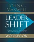 Leadershift Workbook: Making the Essential Changes Every Leader Must Embrace Cover Image