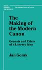 Making of the Modern Canon: Genesis and Crisis of a Literary Idea (Bloomsbury Academic Collections: English Literary Criticism) By Jan Gorak Cover Image