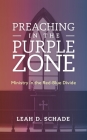 Preaching in the Purple Zone: Ministry in the Red-Blue Divide By Leah D. Schade Cover Image