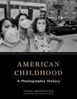American Childhood: A Photographic History Cover Image