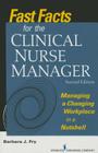 Fast Facts for the Clinical Nurse Manager, Second Edition: Managing a Changing Workplace in a Nutshell Cover Image