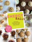 Energy Balls: Improve Your Physical Performance, Mental Focus, Sleep, Mood, and More! (Protein Bars, Easy Energy Bars, Bars for Vegans) By Christal Sczebel Cover Image