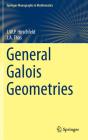 General Galois Geometries (Springer Monographs in Mathematics) By James Hirschfeld, Joseph A. Thas Cover Image