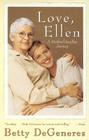 Love, Ellen: A Mother/Daughter Journey By Betty DeGeneres Cover Image