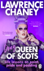 Drag Queen of Scots: The dos & don’ts of a drag superstar By Lawrence Chaney Cover Image