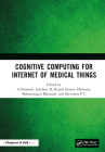 Cognitive Computing for Internet of Medical Things By A. Prasanth (Editor), Rajesh Kumar Dhanaraj (Editor), Balamurugan Balusamy (Editor) Cover Image