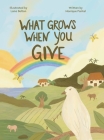What Grows When You Give Cover Image