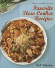 Favorite Slow Cooker Recipes by Bob Warden (Best of the Best Presents) By Bob Warden Cover Image