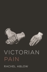 Victorian Pain By Rachel Ablow Cover Image