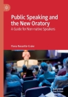 Public Speaking and the New Oratory: A Guide for Non-Native Speakers By Fiona Rossette-Crake Cover Image
