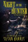 Night of the Hunter (The Ever Chace Chronicles #4) By Susan Harris Cover Image