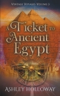 A Ticket to Ancient Egypt Cover Image