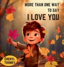 More Than One Way to Say I Love You By Cheryl Toomey, Julian Meyers (Illustrator) Cover Image