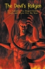 The Devil's Religion How Satanism Has Shaped History, People, and Music Over the Years By Benjamin Ridley Cover Image