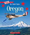 Oregon (A True Book: My United States) (A True Book (Relaunch)) By Josh Gregory Cover Image
