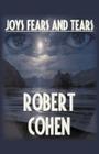 Joys, Fears, And Tears By Robert Elliott Cohen Cover Image