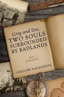 Greg and Doc, Two Souls Surrounded by Badlands: Part II Makoshika Cover Image