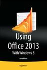 Using Office 2013: With Windows 8 By Kevin Wilson Cover Image