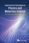 Experimental Techniques in Physics and Materials Sciences: Principles and Methodologies By R. Srinivasan, T. G. Ramesh, G. Umesh Cover Image