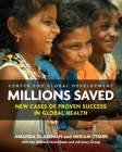 Millions Saved: New Cases of Proven Success in Global Health By Amanda Glassman, Miriam Temin Cover Image