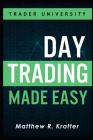 Day Trading Made Easy: A Simple Strategy for Day Trading Stocks Cover Image