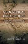 Geocritical Explorations: Space, Place, and Mapping in Literary and Cultural Studies By Robert T. Tally Jr (Editor) Cover Image