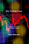 Day Trading Forex: Graphic Method of Technical Analysis By Sam Omrani Cover Image