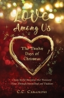 Love Among Us - The Twelve Days of Christmas By Christine C. Cargnoni Cover Image