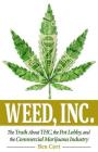 Weed, Inc.: The Truth About the Pot Lobby, THC, and the Commercial Marijuana Industry By Ben Cort Cover Image