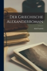 Der Griechische Alexanderroman By Adolf Ausfeld Cover Image