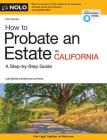 How to Probate an Estate in California By Julia Nissley, Lisa Fialco Cover Image