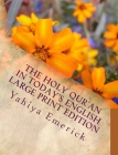 The Holy Qur'an in Today's English: Large Print Edition By Yahiya Emerick Cover Image