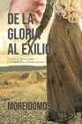 De La Gloria Al Exilio: En honor al Espíritu Santo, a mi amado Dios y salvador Jesucristo By Moreidomos Cover Image