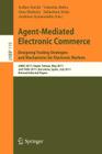Agent-Mediated Electronic Commerce. Designing Trading Strategies and Mechanisms for Electronic Markets: Amec 2011, Taipei, Taiwan, May 2, 2011, and Ta (Lecture Notes in Business Information Processing #119) By Esther David (Editor), Valentin Robu (Editor), Onn Shehory (Editor) Cover Image