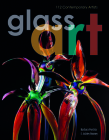 Glass Art: 112 Contemporary Artists By E. Ashley Rooney, Barbara Purchia, Herb Babcock (Foreword by) Cover Image
