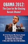 Obama 2012: The Case for Re-Electing Barack Obama! By T. J. Russ Cover Image