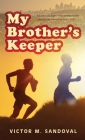 My Brother's Keeper By Victor M. Sandoval Cover Image