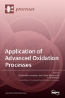 Application of Advanced Oxidation Processes By Ciro Bustillo-LeCompte (Guest Editor), Jose Colina-Márquez (Guest Editor), Lars Rehmann (Guest Editor) Cover Image